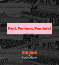 Load image into Gallery viewer, Fast, Furious, Feminist
