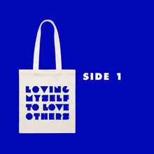 Load image into Gallery viewer, Loving Myself to Love Others - Tote Bag