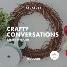 Load image into Gallery viewer, Redlands Crafty Conversations | Easter Wreaths (04.04.25)