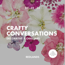 Load image into Gallery viewer, Redlands Crafty Conversations | Decorative Floral Jars (07.03.25)