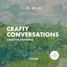 Load image into Gallery viewer, Logan Crafty Conversations | Creative Drawing (19.03.25)