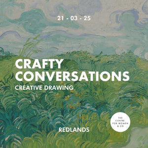 Redlands Crafty Conversations | Creative Drawing (21.03.25)