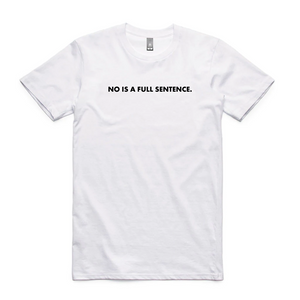 No Is a Full Sentence - Unisex Tee (Pink, White or Black)
