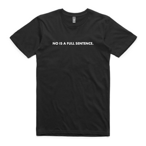 No Is a Full Sentence - Unisex Tee (Pink, White or Black)