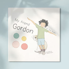 Load image into Gallery viewer, My Friend Gordon - a book about friendship